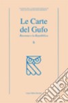 Le carte del gufo. Ediz. illustrata. Vol. 6: Ravenna e la Repubblica libro di Patuelli P. (cur.)