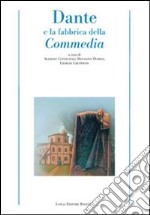 Dante e la fabbrica della Commedia libro