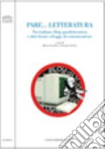 Pare... letteratura. Neo-italiano, blog, paraletteratura e altre forme selvagge di comunicazione libro