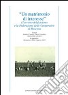 «Un matrimonio di interesse». L'avvento del fascismo e la federazione delle cooperative di Ravenna libro