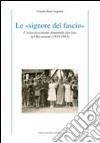 Le «signore del fascio». L'associazionismo femminile fascista nel ravennate (1919-1945) libro di Bassi Angelini Claudia