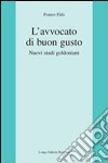 L'avvocato di buon gusto. Nuovi studi goldoniani libro di Fido Franco