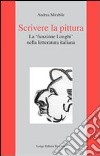 Scrivere la pittura. La «funzione Longhi» nella letteratura italiana libro di Mirabile Andrea