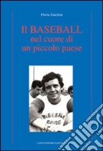 Il Baseball nel cuore di un piccolo paese libro