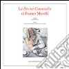 Le divine commedie di Franco Morelli. Catalogo della mostra. Ediz. illustrata libro