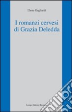 I Romanzi cervesi di Grazia Deledda