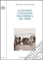 Gli Italiani e l'italiano nell'America del Nord libro