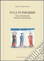 Fuga in paradiso. Storia intertestuale di Cunizza da Romano libro