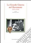 La Grande guerra nel ravennate (1915-1918) libro di Luparini A. (cur.)