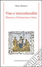 Vino e interculturalità. Ebraismo, cristianesimo e islam libro