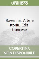 Ravenna. Arte e storia. Ediz. francese libro