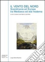 Il vento del nord. Scandinavia ed Europa tra Medioevo ed età moderna libro