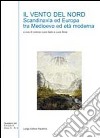 Il vento del nord. Scandinavia ed Europa tra Medioevo ed età moderna libro