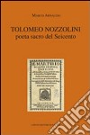 Tolomeo Nozzolini poeta sacro del Seicento libro di Arnaudo Marco