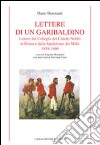 Lettere di un garibaldino. Lettere dal collegio dei cadetti nobili in Roma e dalla spedizione dei Mille 1858-1860 libro