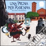 Una pigna per Ravenna. Ediz. illustrata libro