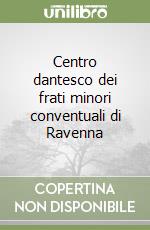 Centro dantesco dei frati minori conventuali di Ravenna libro