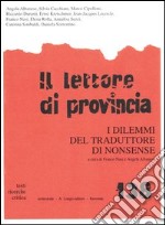 Il lettore di provincia. Vol. 138: I dilemmi del traduttore di nonsense libro