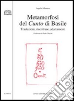 Metamorfosi del Cunto di Basile. Traduzioni, riscritture, adattamenti libro