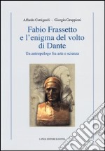 Fabio Frassetto e l'enigma del volto di Dante. Un antropologo fra arte e scienza