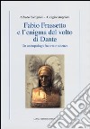 Fabio Frassetto e l'enigma del volto di Dante. Un antropologo fra arte e scienza libro