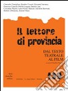 Il lettore di provincia. Vol. 139: Dal testo teatrale al film libro di Ciccotti E. (cur.)