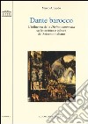 Dante barocco. L'influenza della Divina Commedia su letteratura e cultura del Seicento italiano libro