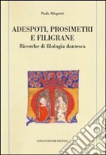 Adespoti, prosimetri e filigrane. Ricerche di filologia dantesca libro