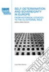 Self-determination and sovereignity in Europe. From historical legacies to the EU external role libro di Bianchini S. (cur.)