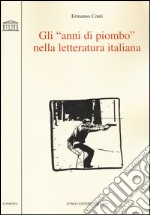 Gli «anni di piombo» nella letteratura italiana libro