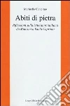 Abiti di pietra. Riflessioni sulla letteratura italiana da Manzoni a Paola Capriolo libro