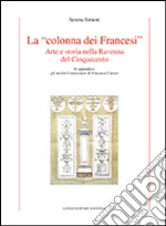 La «colonna dei Francesi». Arte e storia nella Ravenna del Cinquecento