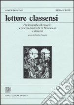 Letture classensi. Vol. 42: Fra biografia ed esegesi: crocevia danteschi in Boccaccio e dintorni libro