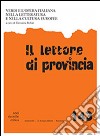 Il lettore di provincia. Vol. 143: Verdi e l'opera italiana nella letteratura e nella cultura europee libro di Bellati G. (cur.)