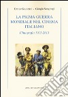 La prima guerra mondiale nel cinema italiano. Filmografia 1915-2013 libro