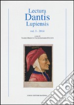 Lectura Dantis Lupiensis (2014). Vol. 3 libro