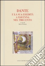 Dante e la sua eredità a Ravenna nel Trecento