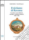 Il richiamo di Ravenna. La città e i suoi dintorni secondo i visitatori stranieri (1800-1960) libro