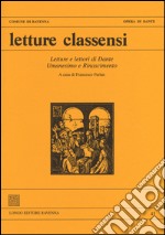 Letture classensi. Vol. 43: Letture e lettori di Dante. Umanesimo e Rinascimento libro