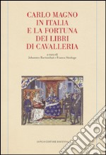 Carlo Magno in Italia e la fortuna dei libri di cavalleria libro