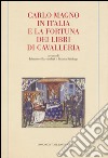 Carlo Magno in Italia e la fortuna dei libri di cavalleria libro