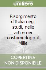 Risorgimento d'Italia negli studi, nelle arti e nei costumi dopo il Mille libro