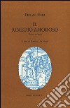 Il rimedio amoroso libro di Edo Pietro De Nicola F. (cur.)