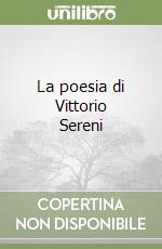 La poesia di Vittorio Sereni libro