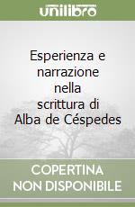 Esperienza e narrazione nella scrittura di Alba de Céspedes