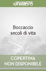 Boccaccio secoli di vita