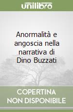 Anormalità e angoscia nella narrativa di Dino Buzzati