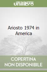 Ariosto 1974 in America libro