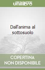 Dall'anima al sottosuolo libro