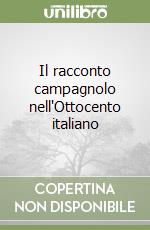 Il racconto campagnolo nell'Ottocento italiano libro